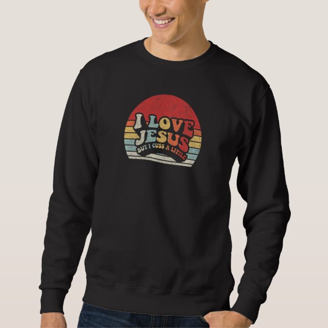 Womens Retro Women's Christian I Love Jesus But I  Sweatshirt (Vorderseite)