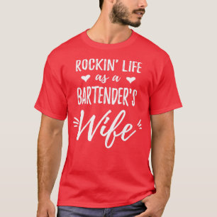 Womens Rockinx27 Life als Bartenderx27s-Ehefrau Sh T-Shirt