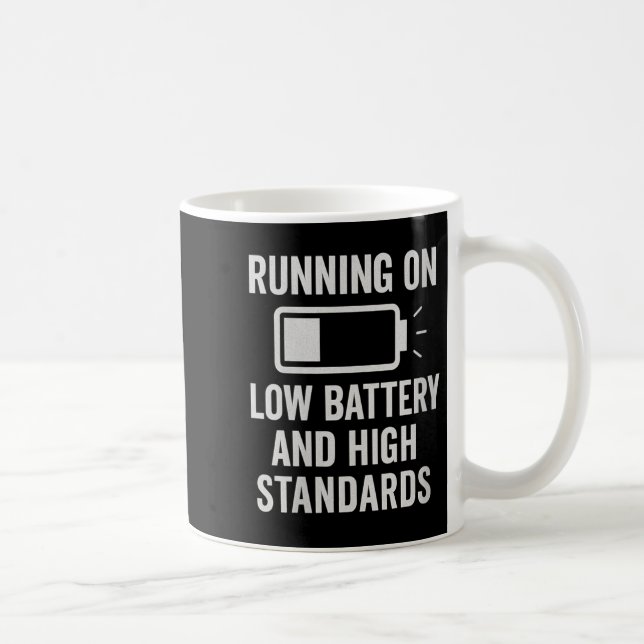Womens Running On Low Battery And High Standards F Kaffeetasse (Rechts)