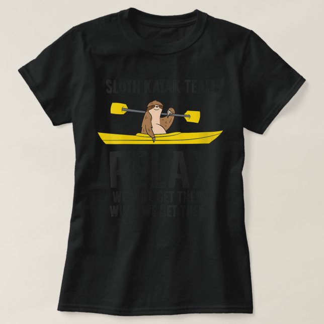 Womens Sloth Kayak Team Relax wir kommen mit T-Shirt (Design vorne)