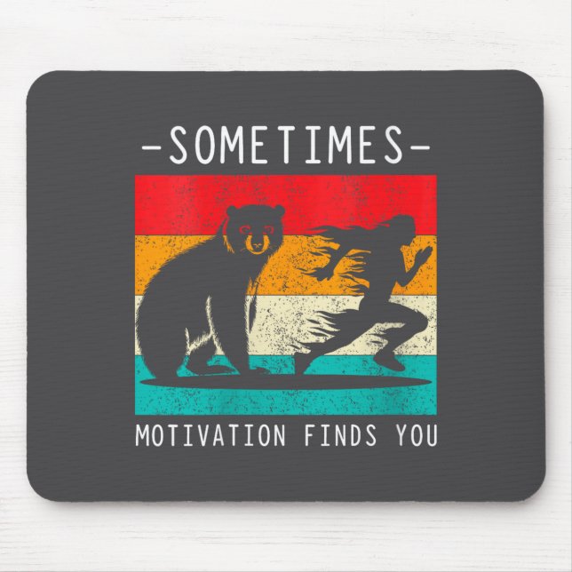 Womens Sometimes Motivation Finds You Funny Quote  Mousepad (Vorne)