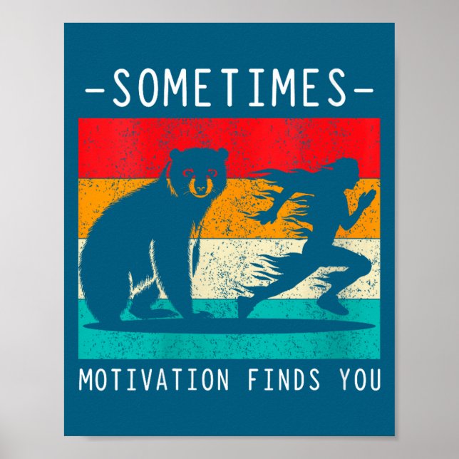 Womens Sometimes Motivation Finds You Funny Quote  Poster (Vorne)