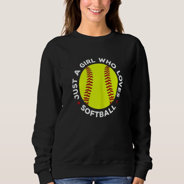 Womens Teen Girls Softball Just A Girl Who Loves S Sweatshirt (Vorderseite)