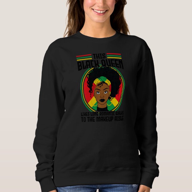 Womens This Black Queen likes romantic walks Black Sweatshirt (Vorderseite)