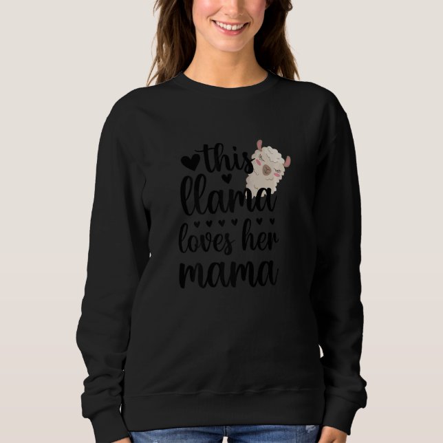 Womens This Llama Loves Her Mama Girl Who Loves Ll Sweatshirt (Vorderseite)