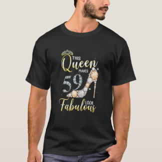 Womens This Queen Makes 59th Look Fabulous 59 Year T-Shirt
