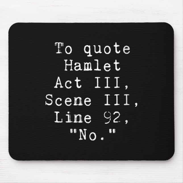 Womens To Quote Hamlet Funny Literary Tee For Wome Mousepad (Vorne)