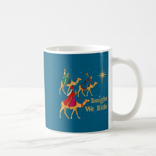 Womens Tonight We Ride Christmas 3 Wise Men Christ Kaffeetasse (Rechts)