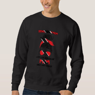 Womens Trinidian Mom Just Like A Regular Mom Trini Sweatshirt