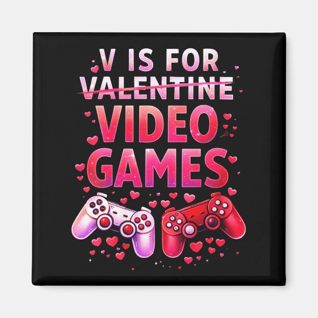 Women's V Is For Video Games Funny Valentines Game Magnet (Vorne)