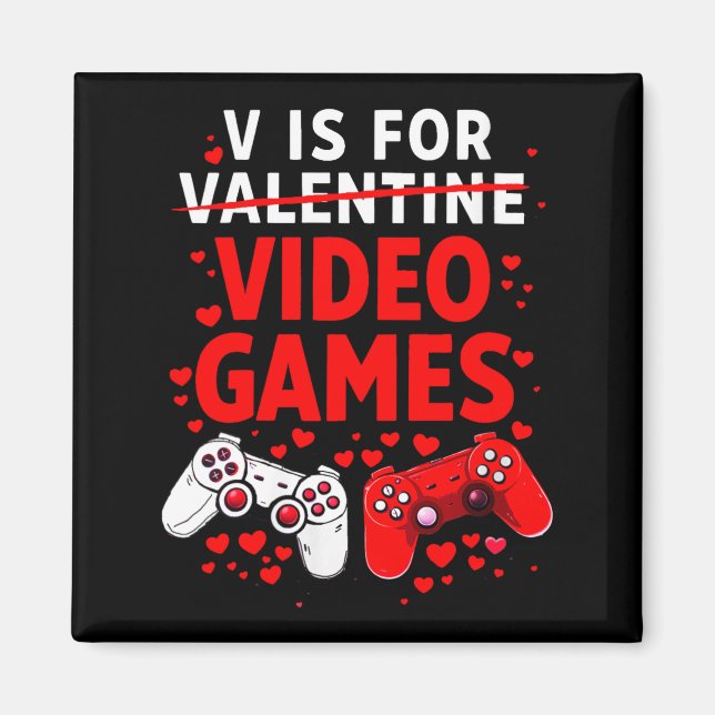 Women's V Is For Video Games Funny Valentines Game Magnet (Vorne)