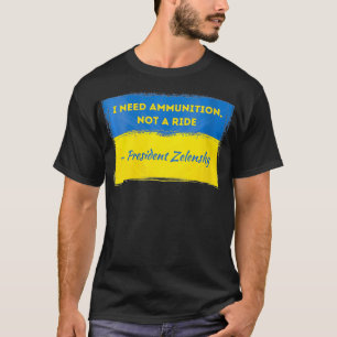 Womens Volodymyr Zelensky I brauche Munition nicht T-Shirt