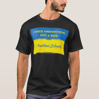 Womens Volodymyr Zelensky I brauche Munition nicht T-Shirt