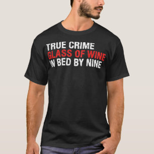Womens wahre Krimglas Wein im Bett durch neun Spaß T-Shirt