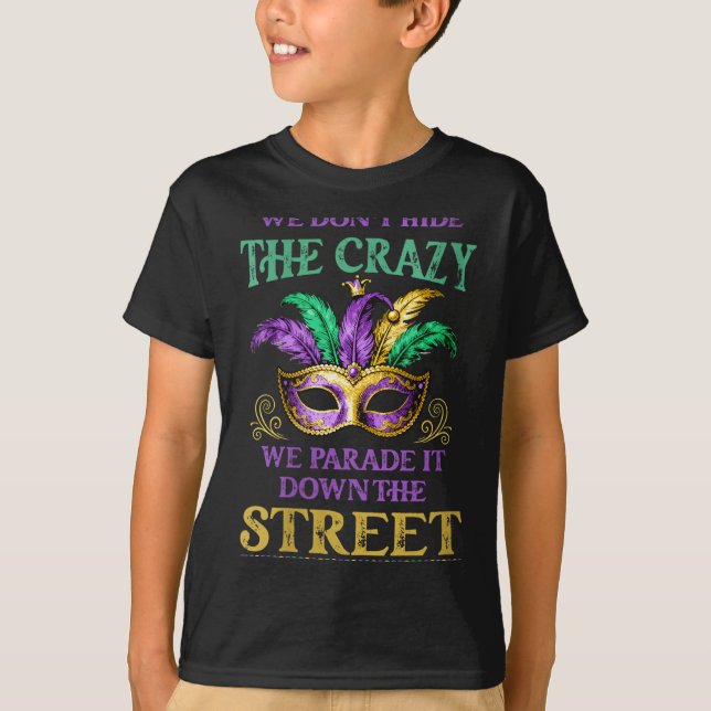 Womens We Don't Hide The Crazy We Parade It Mardi  T-Shirt (Vorderseite)
