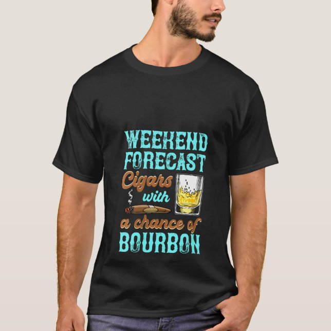 Womens Weekend Forecast Bourbon Cigar Männer Vater T-Shirt (Vorderseite)