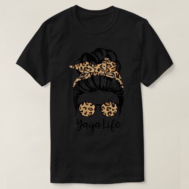 Womens Yaya Life Messy Bun Hair Funny Leopard Yaya T-Shirt (Design vorne)