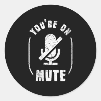 Women's You're On Mute, Mute Zuhause Office & Zuha Runder Aufkleber
