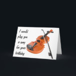 WON PLAY A SONG ]**40th BIRTHDAY CARD** HUMOR Karte<br><div class="desc">***CUTE BIRTHDAY** VIOLIN PLAYER (OR NOT A PLAYER LOL) WISHES FOR ANY BIRTHDAY FOR ANY FRIEND WHO MAYBE KNOWS ***THAT YOU CAN the T PLAY VIOLIN**** HA HA HA HA HA UND THANKS SO MUCH FOR STOPPING BY ONE OF MY NINE STORES!!!</div>