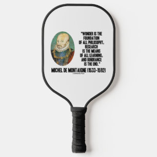 Wonder ist die Stiftung der Philosophie Montaigne Pickleball Schläger
