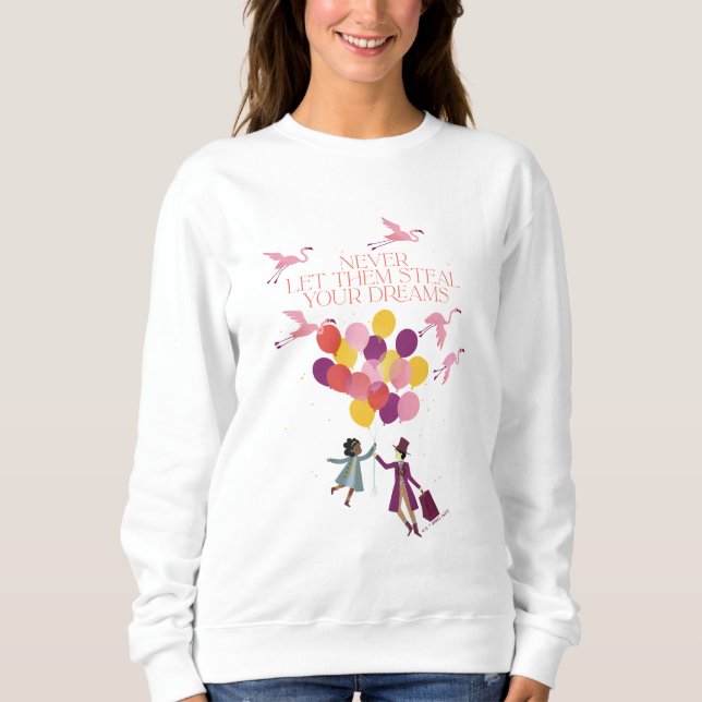Wonka "Lass ihnen nie deine Träume!" Sweatshirt (Vorderseite)