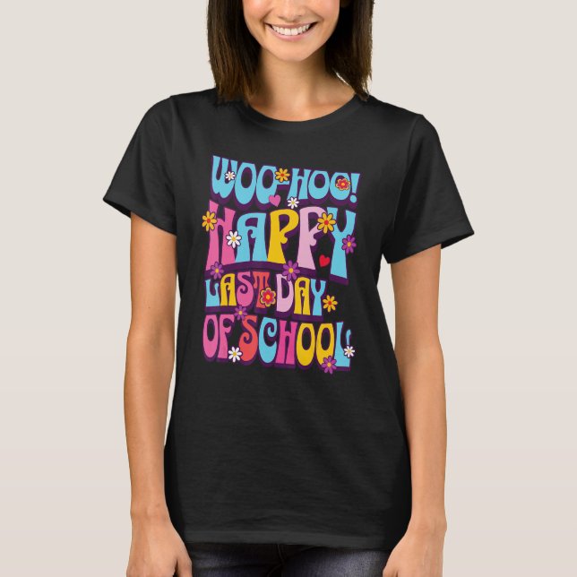 Woo Hoo Happy Last Day of School Retro Fun Teacher T-Shirt (Vorderseite)