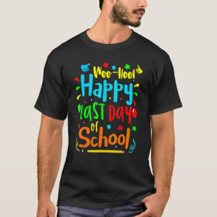 Woo Hoo Happy Letzten Tag der Schule Spaß Lehrer S T-Shirt