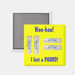 Woo Hoo! Ich habe ein Pfund verloren! Magnet