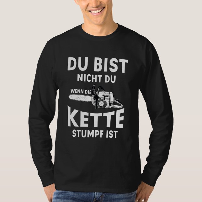 Woodcut Chainsaw Sprichwort Forest Worker Zimmerma T-Shirt (Vorderseite)