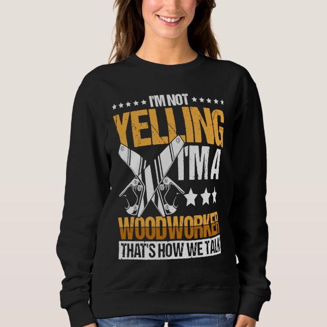 Woodworker Accessories  Carpenter Craftsman  15 Sweatshirt (Vorderseite)