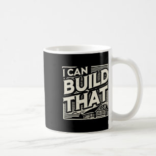 Woodworking Woodworker House Builder I Can Build T Kaffeetasse