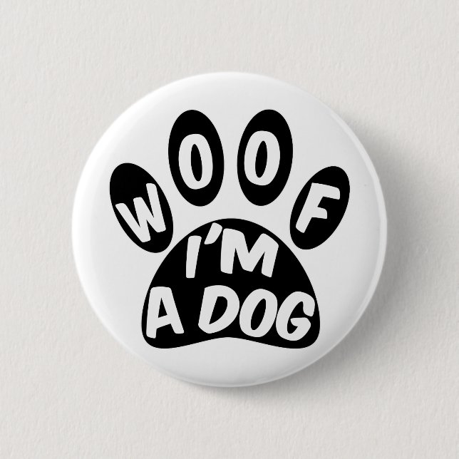 Woof ich ein Hund bin Button (Vorderseite)