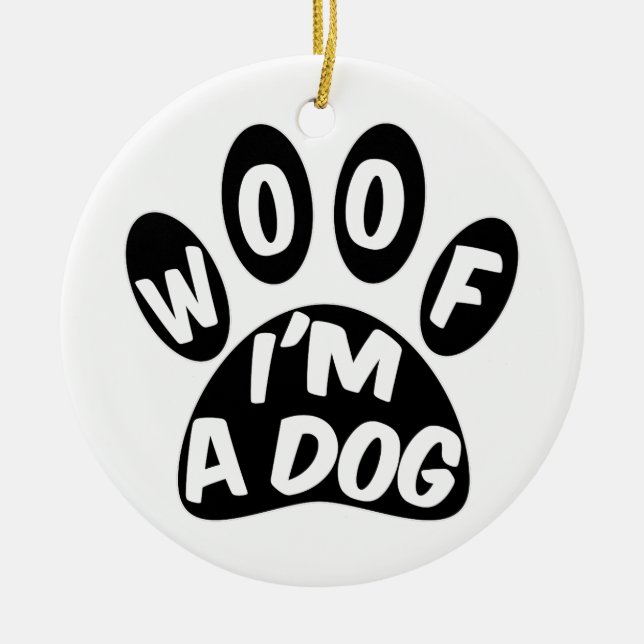 Woof ich ein Hund bin Keramik Ornament (Vorne)