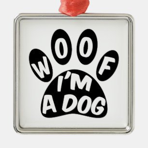 Woof ich ein Hund bin Ornament Aus Metall