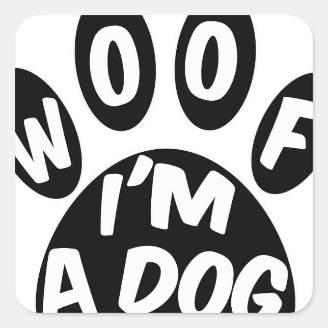 Woof ich ein Hund bin Quadratischer Aufkleber (Vorderseite)