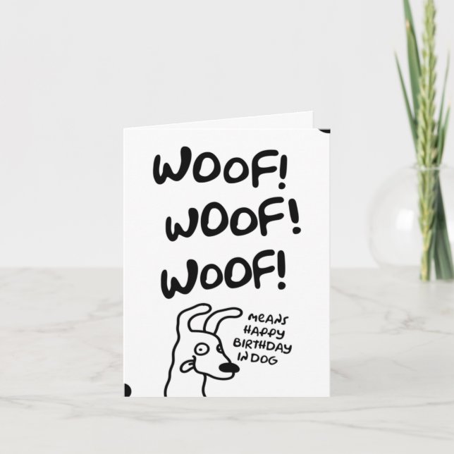 Woof! Woof! Woof! Das heißt glücklich zum Geburtst Karte (Vorderseite)