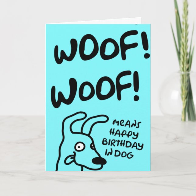 Woof! Woof! Woof! Heißt Geburtstag beim Hund Karte (Vorderseite)
