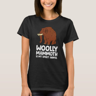 Wooly Mammoth ist meine Spirit Animal Liebe Wooly  T-Shirt
