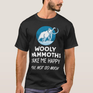 Wooly Mammoth Wollmammut macht mich glücklich T-Shirt