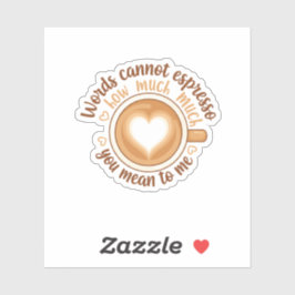Words Cannot Espresso Love Valentine Funny Coffee Aufkleber