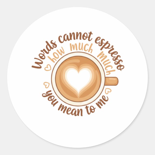 Words Cannot Espresso Love Valentine Funny Coffee  Runder Aufkleber (Vorderseite)