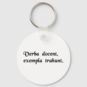 Words instruct, examples lead. schlüsselanhänger