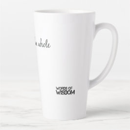 Words of Wisdom Latte Mok Milchtasse