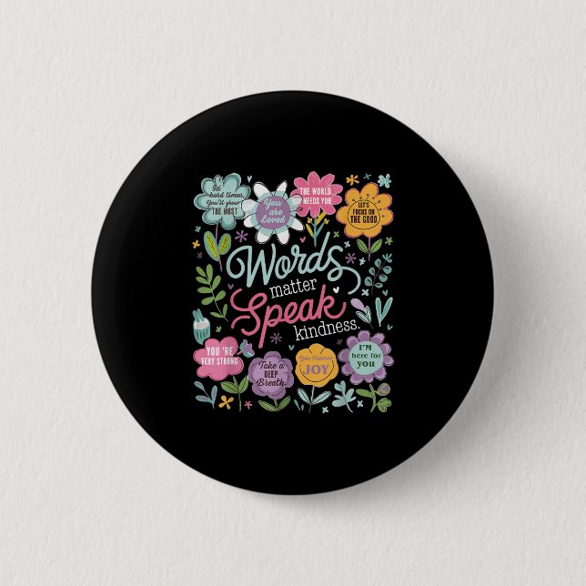 Words Speak Kindness Insrational Floral Sitive  Button (Vorderseite)