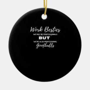 Work Bestie Coworker Office Funny Best Friend Club Keramik Ornament
