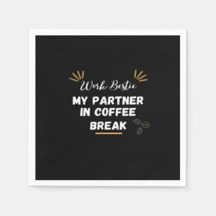 Work Bestie, mein Partner in Coffee Break überdach Serviette