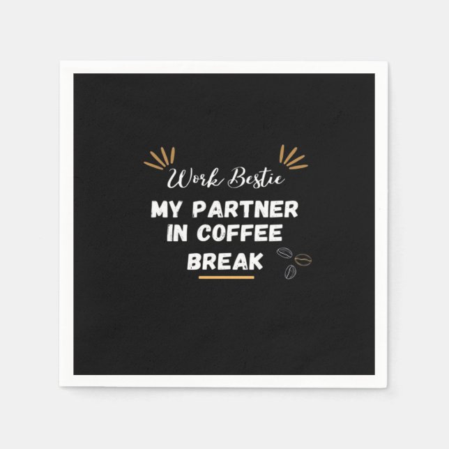 Work Bestie, mein Partner in Coffee Break überdach Serviette (Vorderseite)