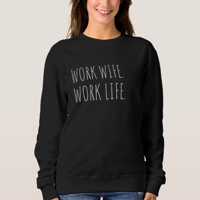 Work Ehefrau Work Life Spaß Joke Funny Co Arbeitne Sweatshirt (Vorderseite)