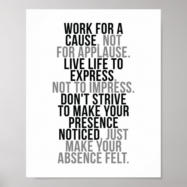 Work For A Cause Not For Applause Poster (Vorne)