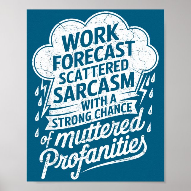 Work Forecast Scattered Sarcasm Employees Humor Qu Poster (Vorne)